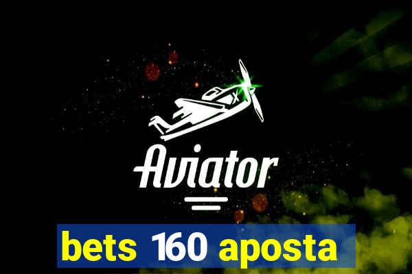 bets 160 aposta